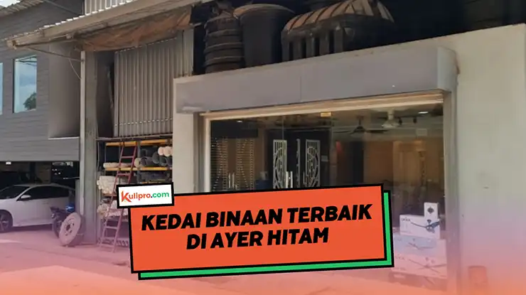 Kedai Binaan Terbaik di Ayer Hitam