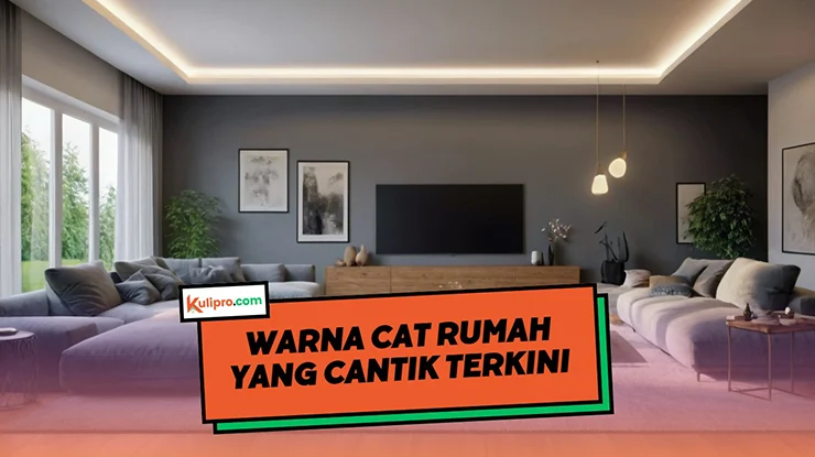 Warna Cat Rumah yang Cantik Terkini