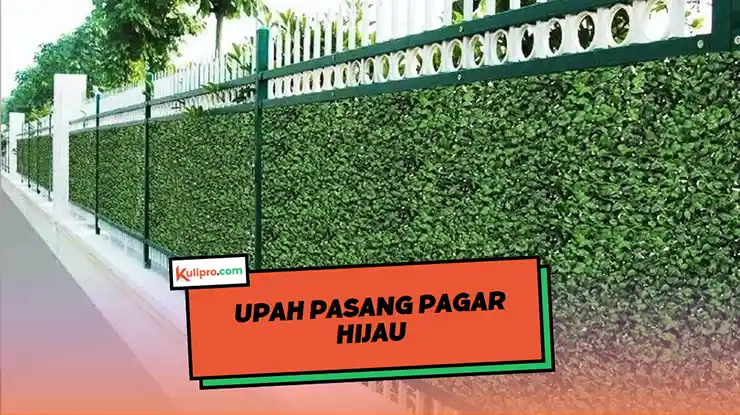 Upah Pasang Pagar Hijau