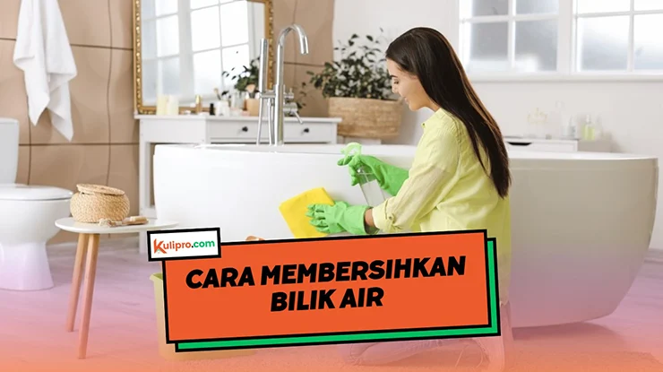 Cara Membersihkan Bilik Air