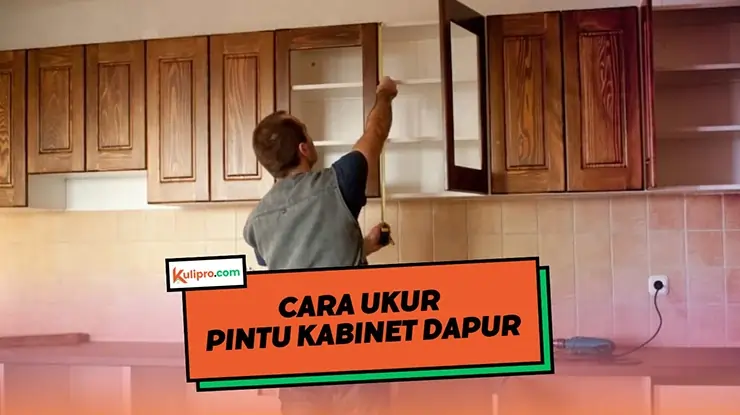 Cara Ukur Pintu Kabinet Dapur