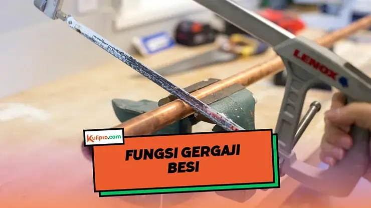 Fungsi Gergaji Besi