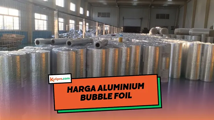 Harga Aluminium Bubble Foil