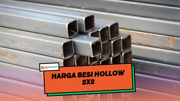 Harga Besi Hollow 2x2 Per Batang