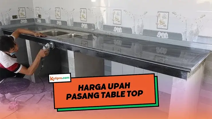 Harga Upah Pasang Table Top