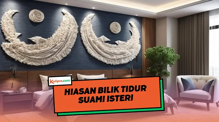 Hiasan Bilik Tidur Suami Isteri
