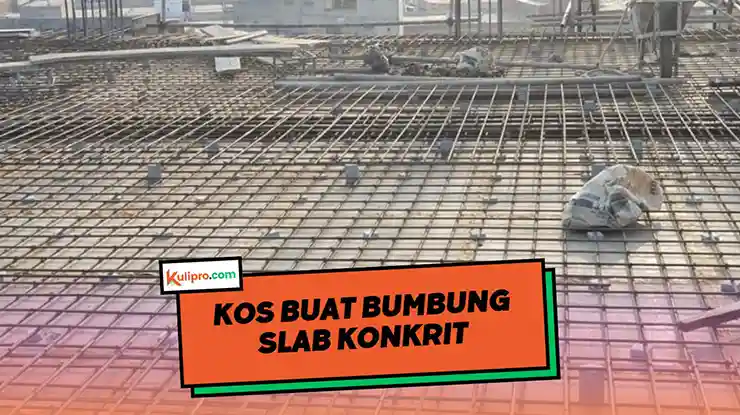 Kos Buat Bumbung Slab Konkrit