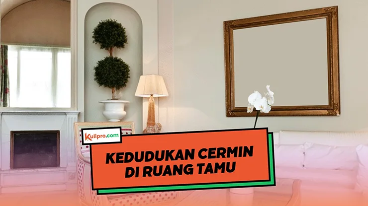 Kedudukan Cermin di Ruang Tamu
