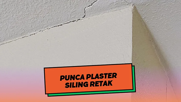 Punca Plaster Siling Retak