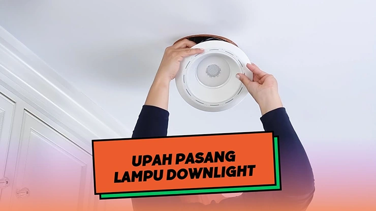 Upah Pasang Lampu Downlight