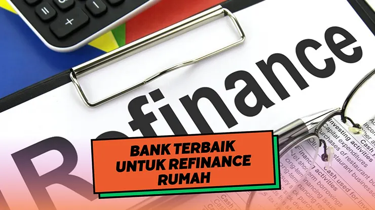 Bank Terbaik untuk Refinance Rumah