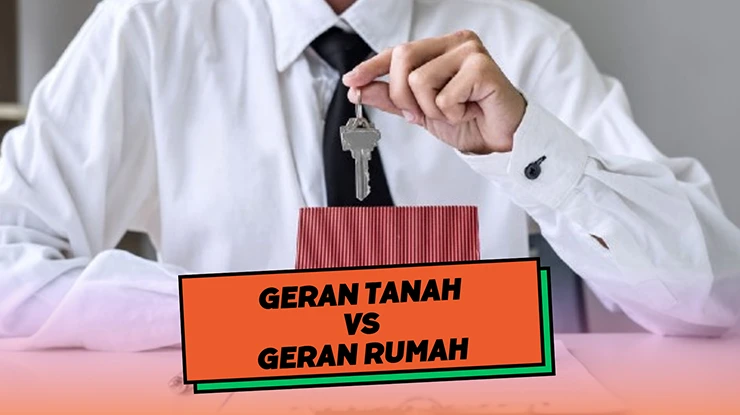 Geran Tanah vs Geran Rumah