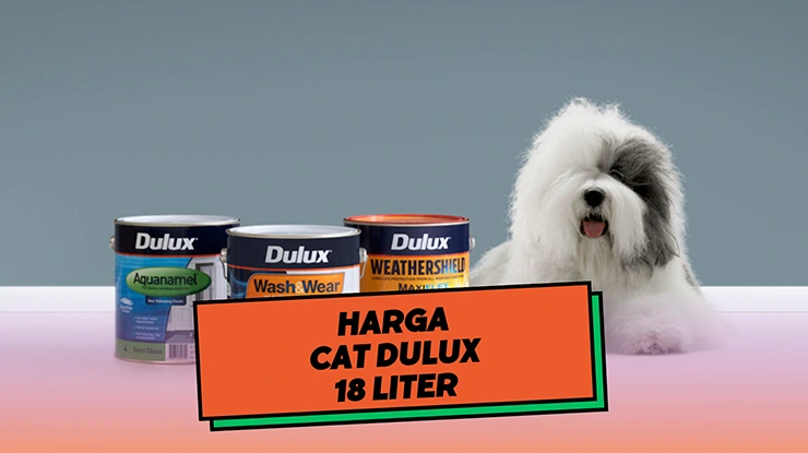 Harga Cat Dulux 18 Liter