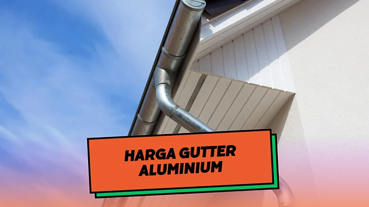 Harga Gutter Aluminium