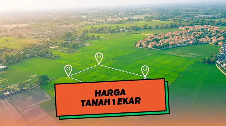 Harga Tanah 1 Ekar