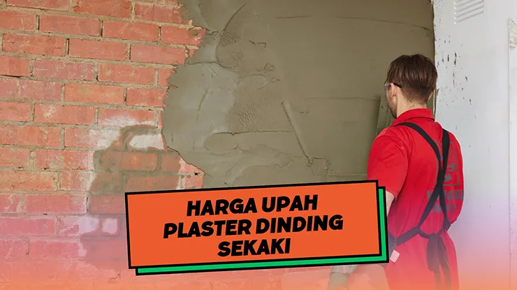 Harga Upah Plaster Dinding Sekaki