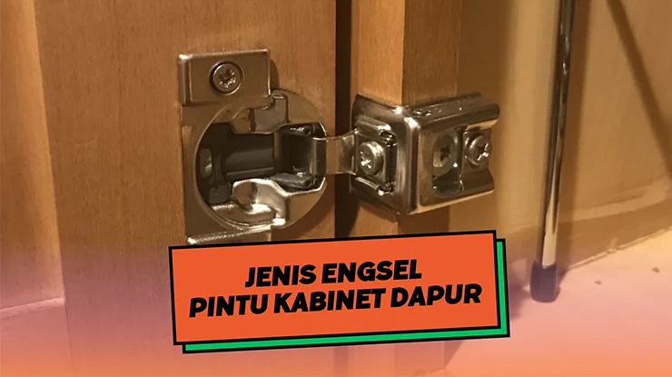 Jenis Engsel Pintu Kabinet