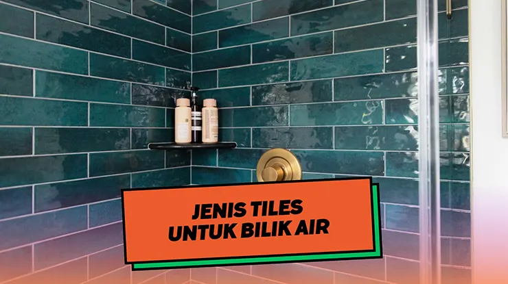 Jenis Tiles untuk Bilik Air