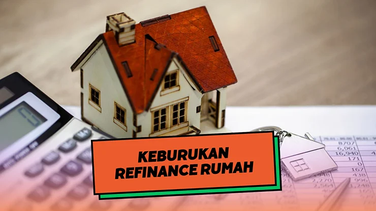Keburukan Refinance Rumah