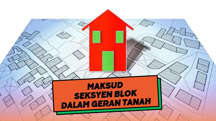 Maksud Seksyen Blok dalam Geran Tanah