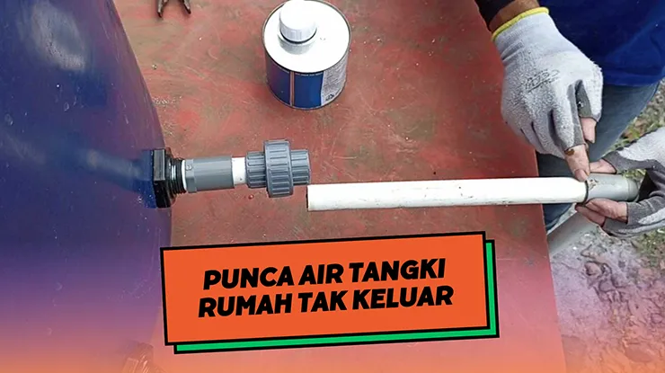 Punca Air Tangki Rumah Tak Keluar