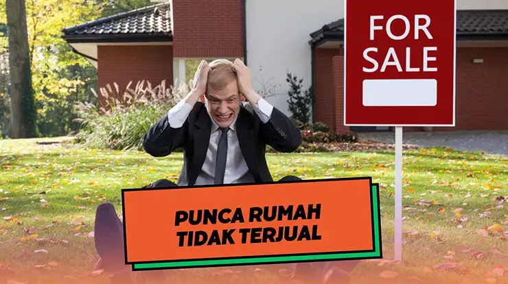 Punca Rumah Tidak Terjual