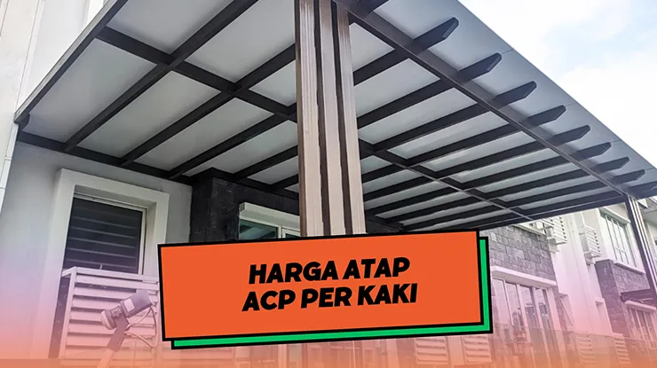 Harga Atap ACP Per Kaki