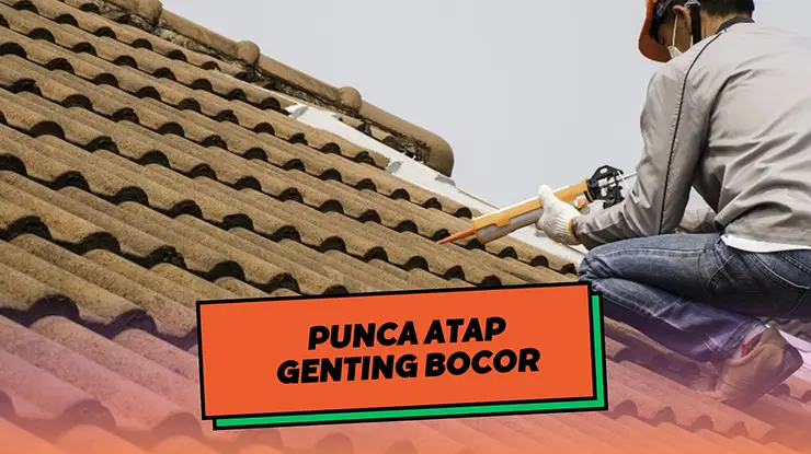 Punca Atap Genting Bocor