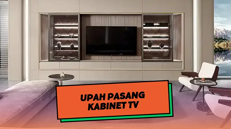 Upah Pasang Kabinet TV