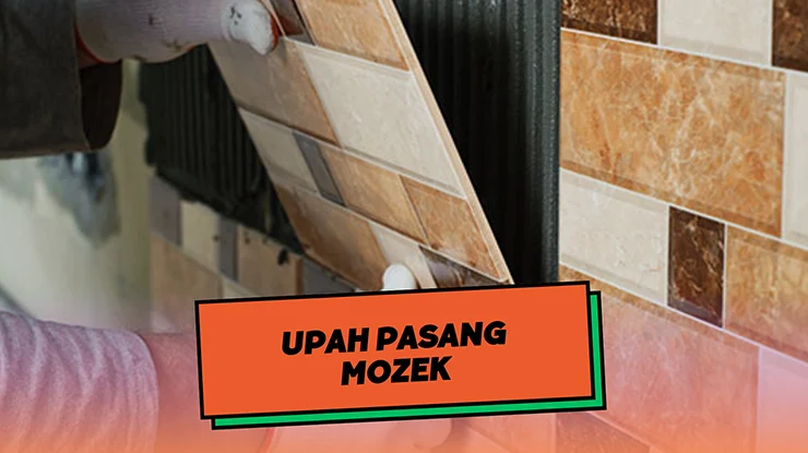 Upah Pasang Mozek