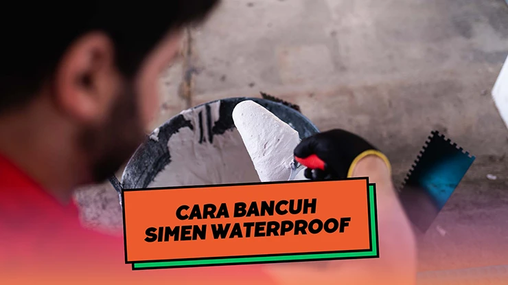 Cara Bancuh Simen Waterproof