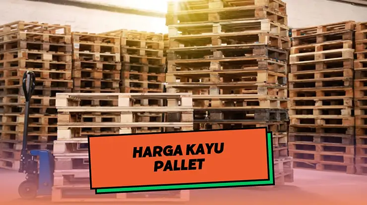 Harga Kayu Pallet