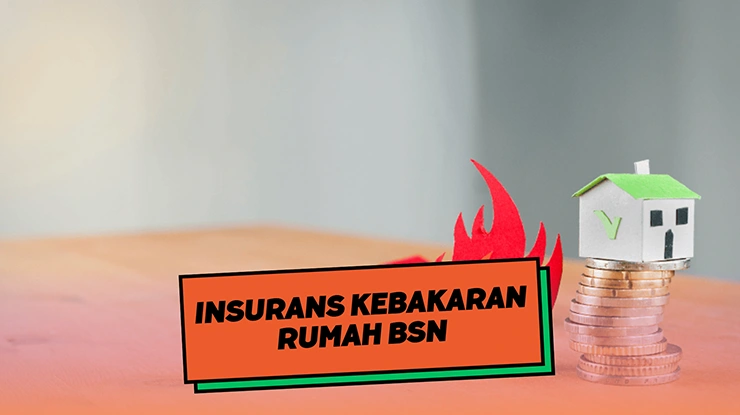 Insuran Kebakaran Rumah BSN