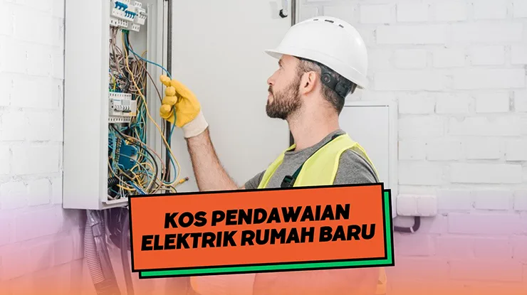 Kos Pendawaian Elektrik Rumah Baru