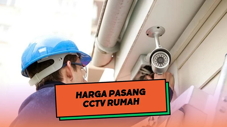 Harga Pasang CCTV Rumah