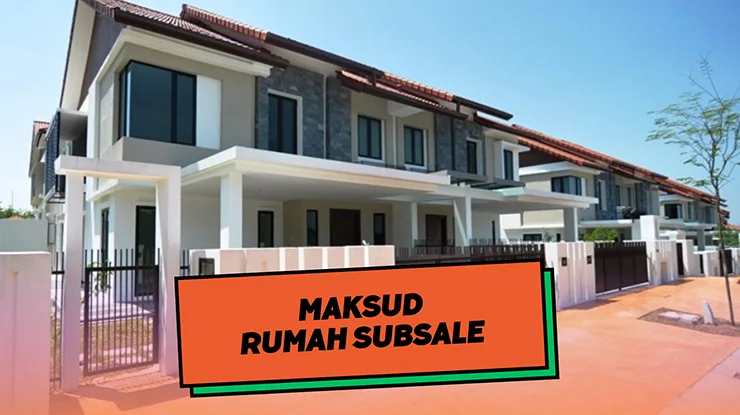 Maksud Rumah Subsale