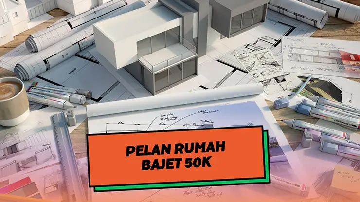 Pelan Rumah Bajet 50K