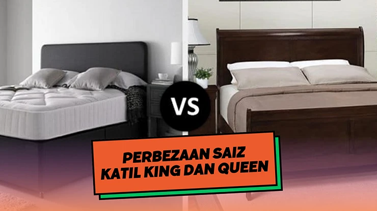 Perbezaan Saiz Katil King dan Queen