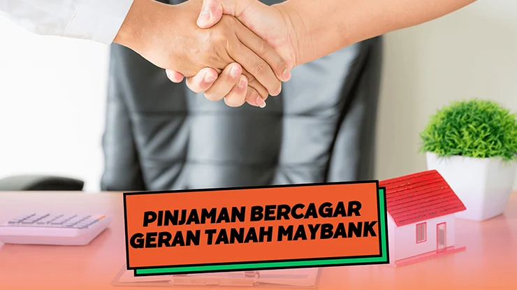 Pinjaman Bercagar Geran Tanah Maybank