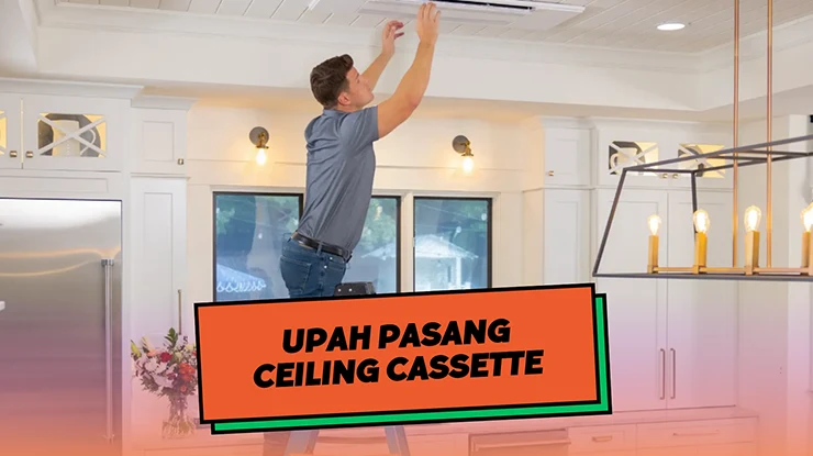 Upah Pasang Ceiling Cassette