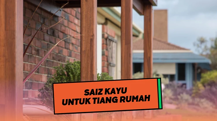 Saiz Kayu untuk Tiang Rumah