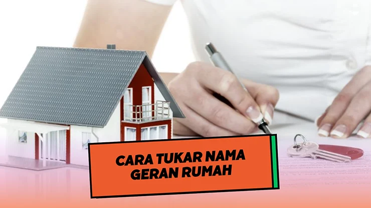 Cara Tukar Nama Geran Rumah